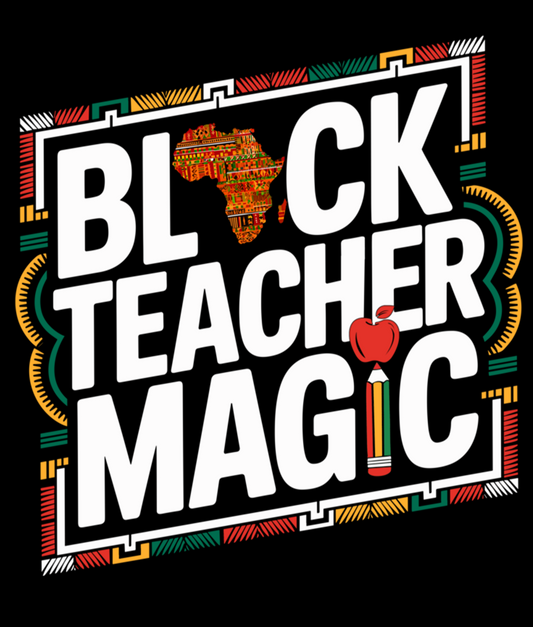 Black Teacher Magic #2