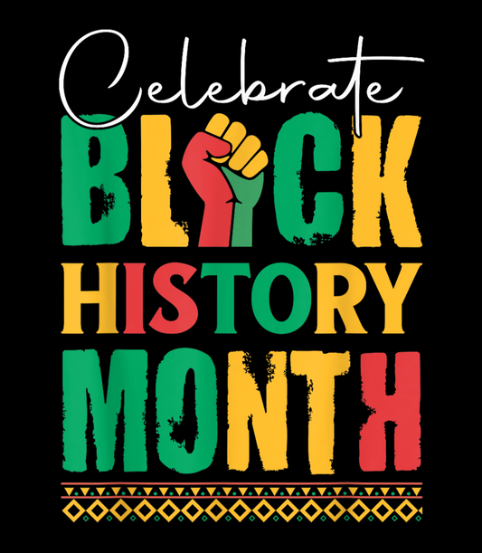 CELEBRATE BLACK HISTORY MONTH