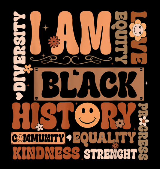 I AM BLACK HISTORY